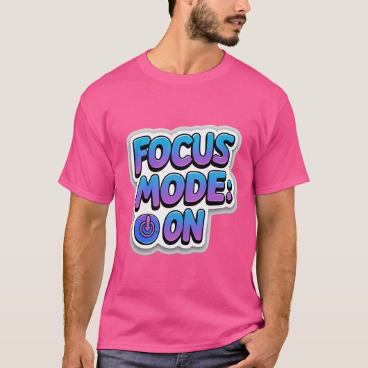 Focus Mode op T-shirt – Motivatie productiviteit (Voorkant)