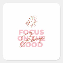 Focus On The Good Quote – Boho Chic Art Vierkante Sticker