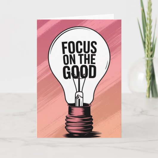 "Focus on the Good" Vibrant Motivational Card Kaart (Voorkant)