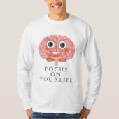 Focus on Your Life T-Shirt (Voorkant)