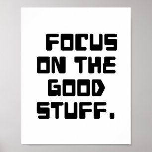 Focus op de goede dingen, inspirerende citaten, in poster