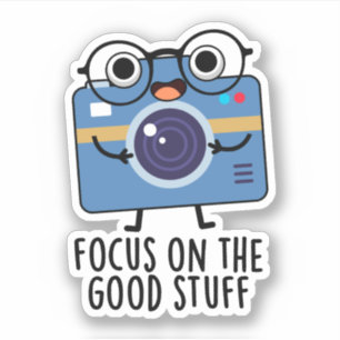 Focus op de goede dingen positieve camera woordspe sticker