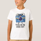 Focus op de goede dingen positieve camera woordspe t-shirt (Voorkant)