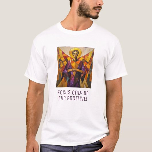 "Focus op de positieve engelen" T-shirt (Voorkant)