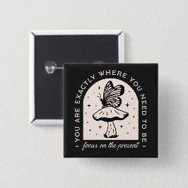 Focus op het cadeau mindfulness citaten fairycore vierkante button 5,1 cm