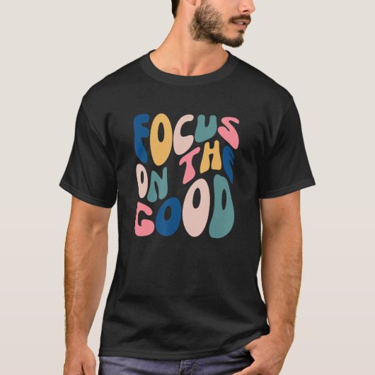 Focus op het goede Inspirerend gebaar. T-shirt (Voorkant)