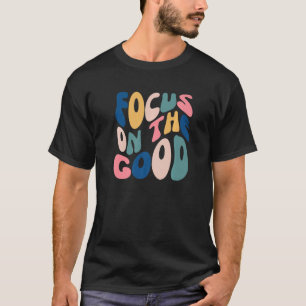 Focus op het goede Inspirerend gebaar. T-shirt