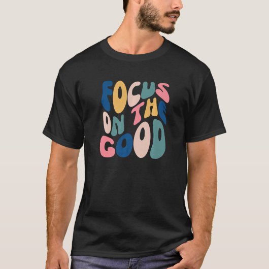 Focus op het goede Inspirerend gebaar. T-shirt (Voorkant)