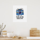 Focus op het goede spul grappige positieve camera  poster (Keuken)