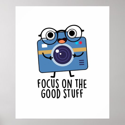 Focus op het goede spul grappige positieve camera  poster (Voorkant)