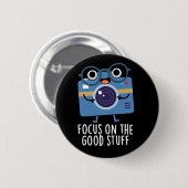 Focus op het goede spul Positive Pun Dark BG Ronde Button 5,7 Cm (Voorkant /achterkant)