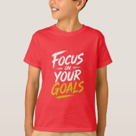 Focus Op Je Doelen Motivatie T-shirt