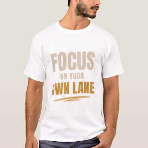 Focus Op Je Eigen Rij T-Shirt