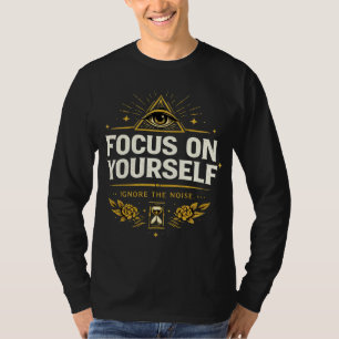 Focus op jezelf – Negeer de ruis Persoonlijke gr T-shirt