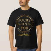 Focus op jou, Motivatie-zelfzorg herinnering T-shi T-shirt (Voorkant)