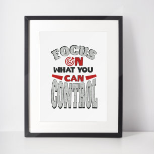Focus op wat je kunt controleren poster