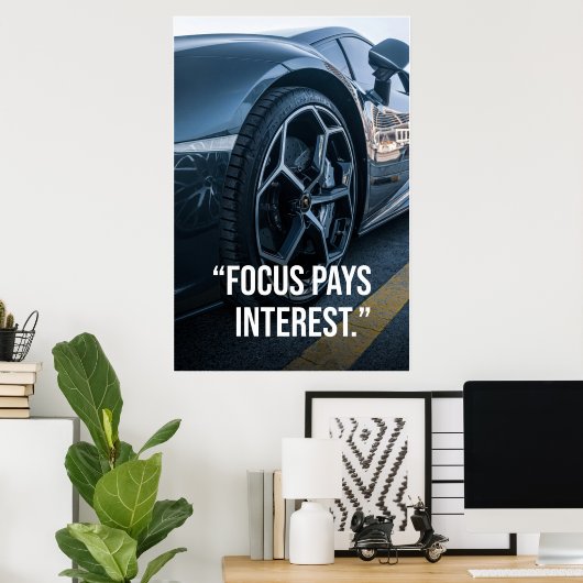 Focus Pays Interest Car Motivation Poster (Thuiskantoor)