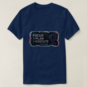 Focus Plan Uitvoeren Geen Excuses Motiverend T-shirt