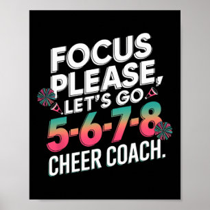 Focus Please Cheer Coach 5-6-7-8 Team _3 Poster