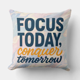 Focus vandaag, Verover morgen" Motivatie Kussen