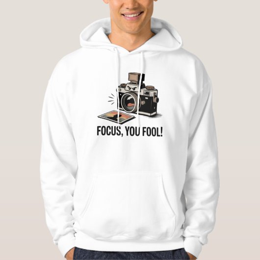 Focus, You Fool! – Boze Camera Schreeuwt naar Foto Hoodie (Voorkant)