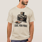 Focus, You Fool! – Grappig Camerontwerp T-shirt (Voorkant)