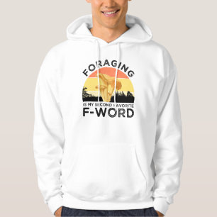 Foerageren is mijn tweede favoriete F-woord Chante Hoodie