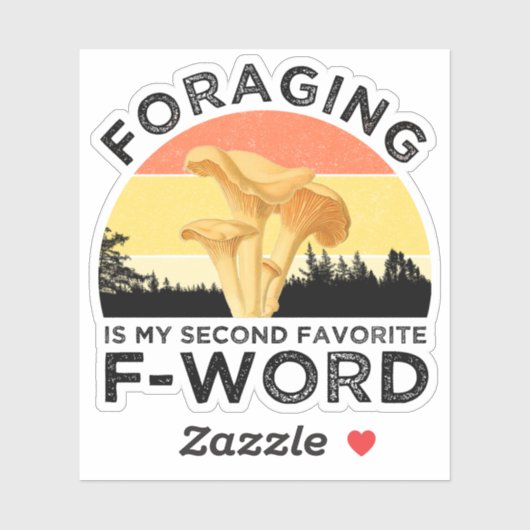 Foerageren is mijn tweede favoriete F-woord Chante Sticker (Vel)