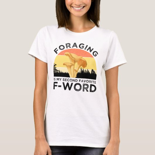 Foerageren is mijn tweede favoriete F-woord Chante T-shirt (Voorkant)