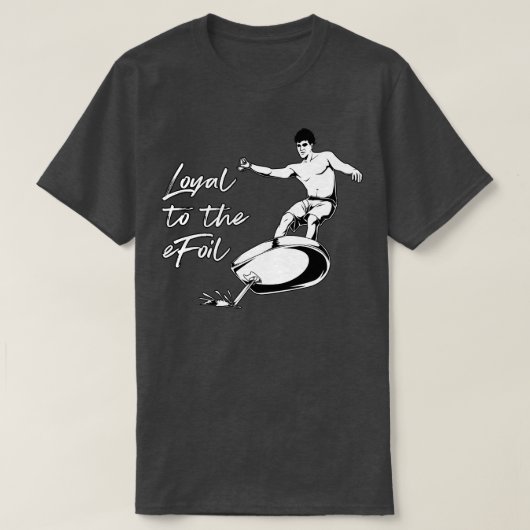 Foil Surfing Loyal to the Foil T-shirt (Design voorkant)