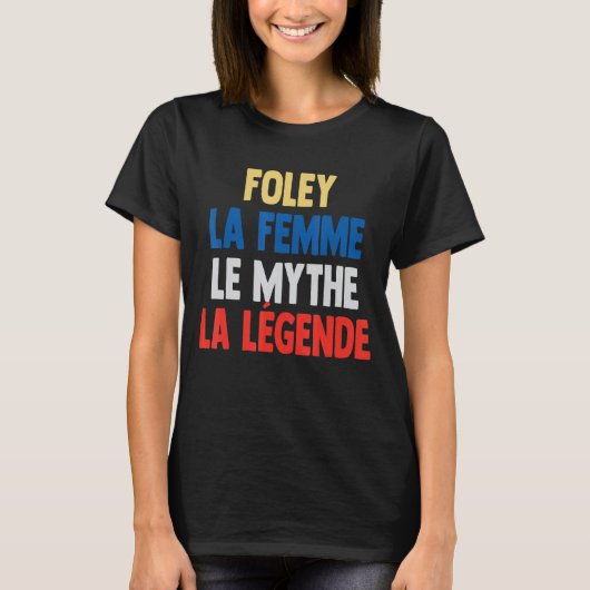 Foley La Femme The Myth The Legend for Foley T-shirt (Voorkant)