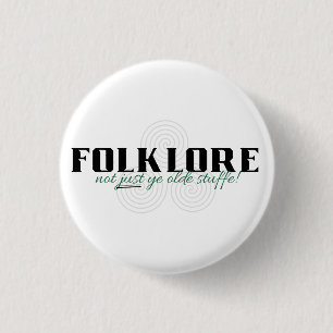 Folklore is Not Just Old Stuff! Pin Ronde Button 3,2 Cm
