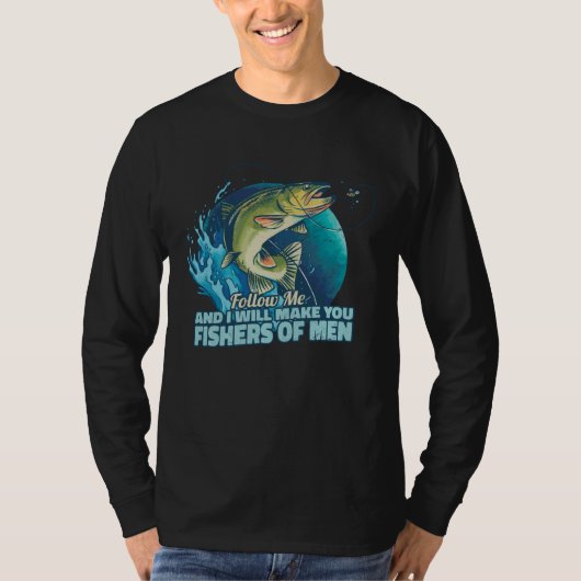 Follow Me And I Will Make You Fishers Of Men T-shirt (Voorkant)