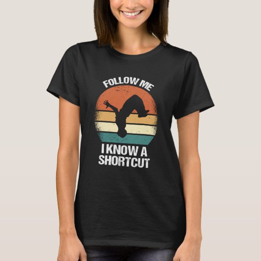 Follow Me I Know A Shortcut Parkour  1 T-shirt (Voorkant)