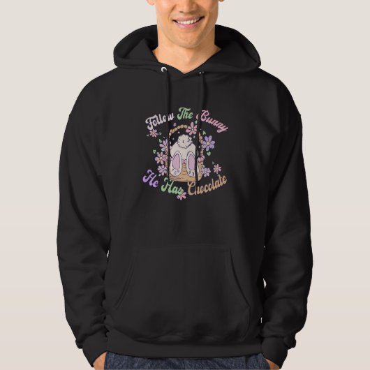 Follow The Bunny He Has Chocolate  Bunny Easter Da Hoodie (Voorkant)