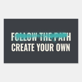 Follow the Path Create Your Own Motivational Quote Rechthoekige Sticker