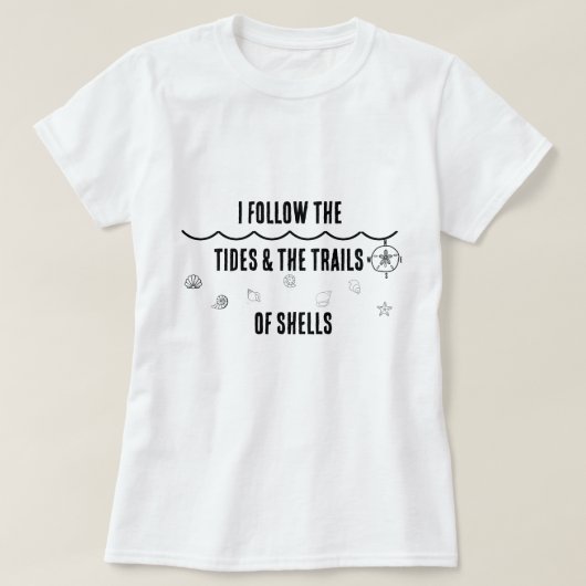 Follow the Tides & the Trails of Shells – Women T T-shirt (Design voorkant)