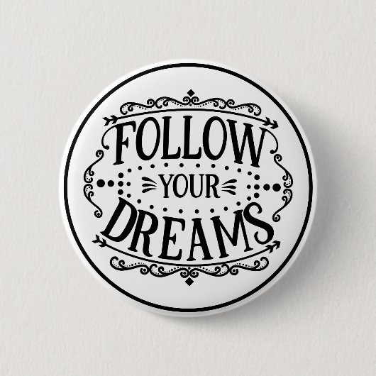 Follow Your Dreams Black and White Motivational Ronde Button 5,7 Cm (Voorkant)