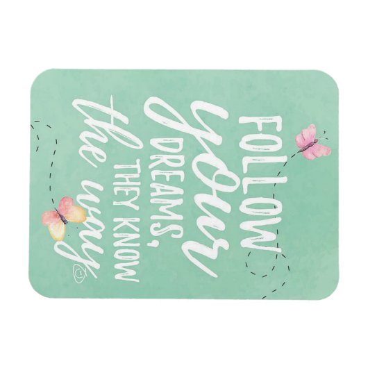 Follow Your Dreams Magneet (Horizontaal)