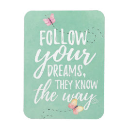 Follow Your Dreams Magneet