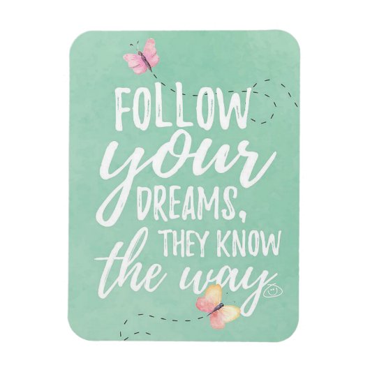 Follow Your Dreams Magneet (Verticaal)