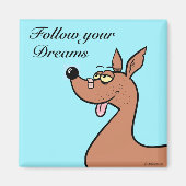 Follow Your Dreams Magneet (Voorkant)