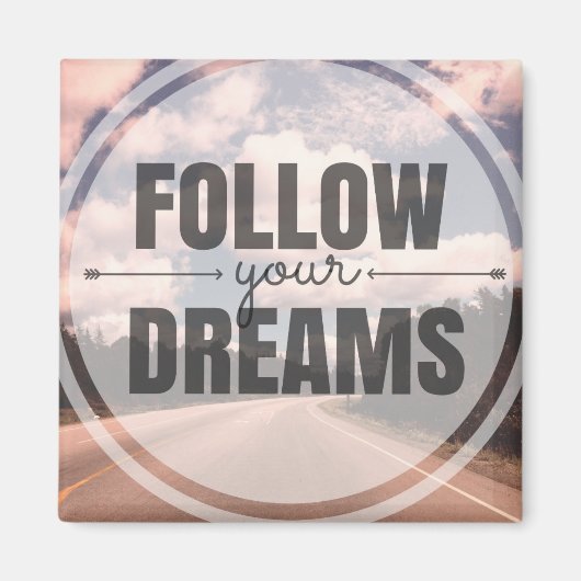 Follow Your Dreams Magneet (Voorkant)