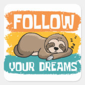 Follow Your Dreams Vierkante Sticker (Voorkant)