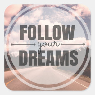 Follow Your Dreams Vierkante Sticker
