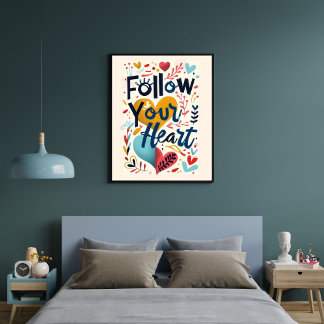 Follow Your Heart Inspiring Quote Wall Art  Poster
