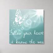 Follow your Heart, It knows Canvas Afdruk (Voorkant)