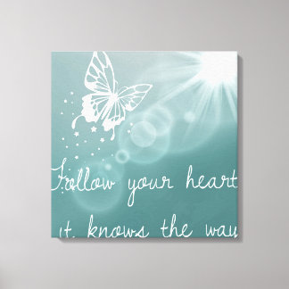 Follow your Heart, It knows Canvas Afdruk