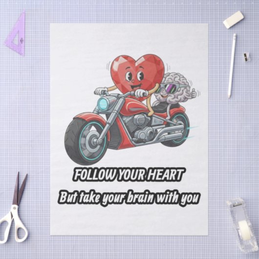 Follow your heart take your brain tissuepapier (Craft)