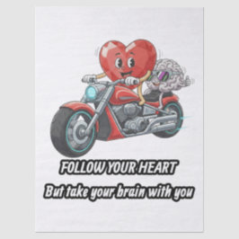 Follow your heart take your brain tissuepapier